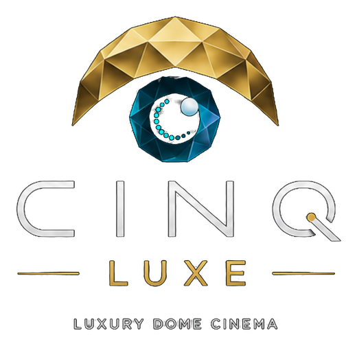 CINQ LUXE — Luxury Dome Cinema